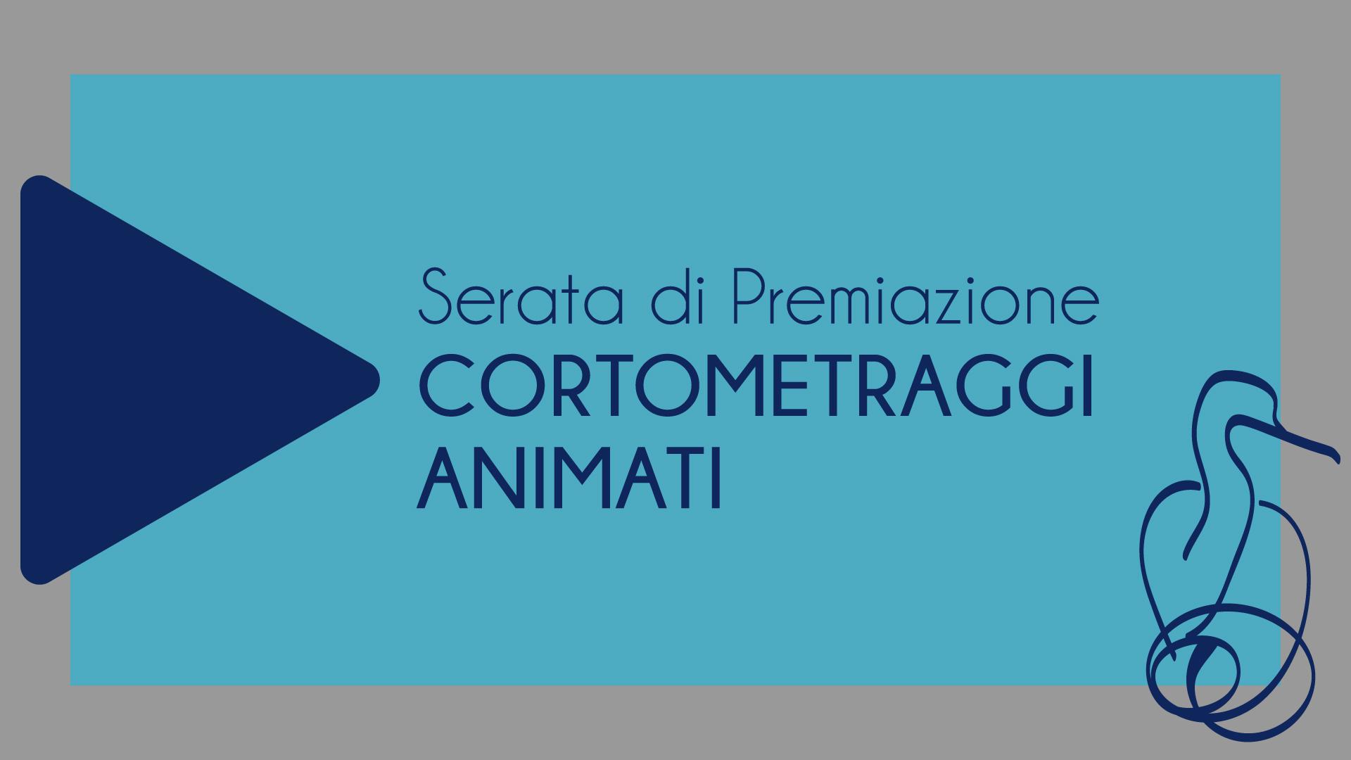 Serata di premiazione - Cortometraggi animati